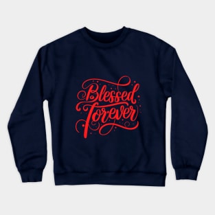 Women with Beautiful Hearts: Blessed Forever typography Crewneck Sweatshirt